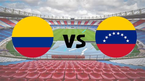 hora del partido colombia vs venezuela hoy
